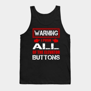 Warning I Push ALL Of The Elevator Buttons Shirt Funny Gift Tank Top